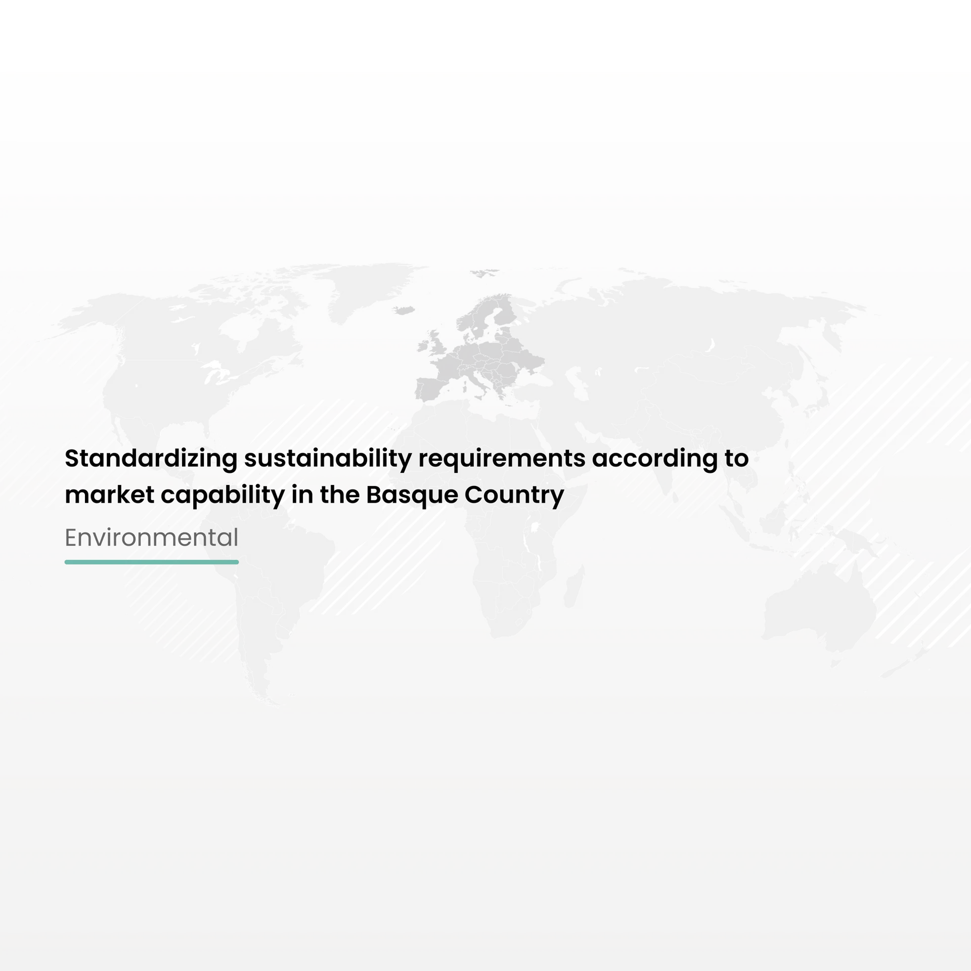 Standardizing sustainability requirements according to market capability in the Basque Country